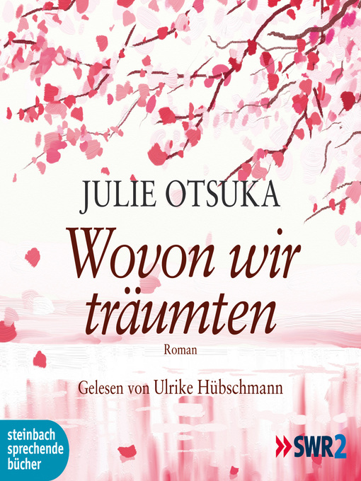 Title details for Wovon wir träumten (Ungekürzt) by Julie Otsuka - Wait list
